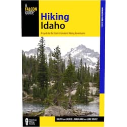 Luke Kratz,Jackie Maughan,Ralph Maughan Hiking Idaho: A Guide To The State's Greatest Hiking Adventures (State Hiking Guides Series)
