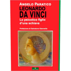 Angelo Paratico LEONARDO DA VINCI - Lo psicotico figlio d’una schiava (Italian Edition)