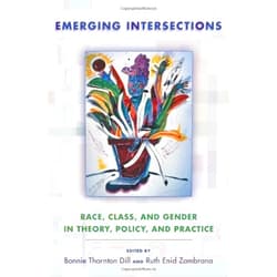 By Bonnie Thornton Dill (Author, Editor, Contributor), Ruth Enid Zambrana (Author, Editor, Contributor), Patricia Collins (Author, Contributor), Amy McLaughlin (Author, Contributor), Elizabeth Higginbotham (Author, Contributor), Debra Henderson (Author, Contributor), Ann Tickamyer (Author, Contributor), Victoria-Maria MacDonald (Author, Contributor), Mary Gatta (Author, Contributor), Tiffany Manuel (Author, Contributor), Avis Jones-Deweever (Author, Contributor), Sanford Schram (Author, Contributor), L. Janelle Dance (Author, Contributor), Lorrie Ann Frasure (Author, Contributor), Linda Faye Williams (Author, Contributor) & 13 more Format: Kindle Edition Emerging Intersections: Race, Class, and Gender in Theory, Policy, and Practice