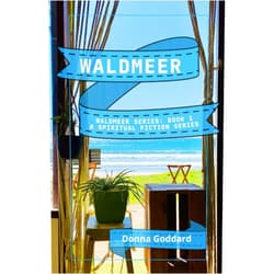 Donna Goddard Waldmeer: A Spiritual Fiction Series (Waldmeer Series)