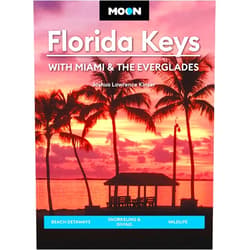 Joshua Lawrence Kinser Moon Florida Keys: With Miami & the Everglades: Beach Getaways, Snorkeling & Diving, Wildlife (Travel Guide)