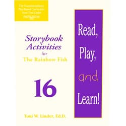 Karen Riley Ph.D.,Toni Linder Ed.D. Read, Play, and Learn!® Module 16: Storybook Activities for The Rainbow Fish (The Transdisciplinary Play-based Curriculum from Toni Linder)