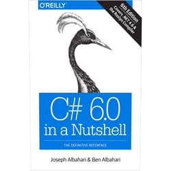 Joseph Albahari,Ben Albahari C# 6.0 in a Nutshell: The Definitive Reference
