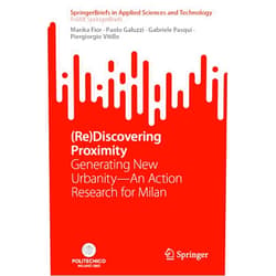 By Marika Fior (Author), Paolo Galuzzi (Author), Gabriele Pasqui (Author), Piergiorgio Vitillo (Author) & 1 more (Re)Discovering Proximity: Generating New Urbanity—An Action Research for Milan (PoliMI SpringerBriefs)