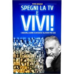 Tito Abraham Rojas,Ysmerio Antonio Rodriguez,Dixon González Méstre,Graziella Palaia,Nadia Angelini Spegni la TV e Vivi!: I dodicimila giorni di un regista televisivo per caso (Italian Edition)