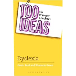 Shannon Green,Gavin Reid 100 Ideas for Primary Teachers: Supporting Children with Dyslexia