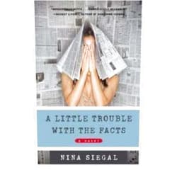 By Nina Siegal (Author) A Little Trouble with the Facts(Paperback) - 2008 Edition