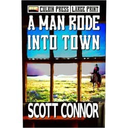 By Scott Connor (Author) A Man Rode into Town: Large Print