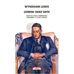 Italian Edition by Percy Wyndham Lewis (Author), Aridea Fezzi Price (Translator) Format: Kindle Edition Uomini senz'arte: Saggi su Joyce, Hemingway,Faulkner, T.S.Eliot, Woolf (Italian Edition)