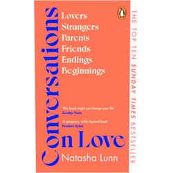 By Natasha Lunn (Author) Conversations on Love: with Philippa Perry, Dolly Alderton, Roxane Gay, Stephen Grosz, Esther Perel, and many more