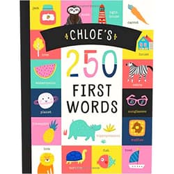 Miles Tucker Chloe’s 250 First Words: A Personalized Book of Words Just for Chloe! (Personalized Children’s Book Gift)