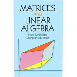 Hans Schneider,George Phillip Barker Matrices and Linear Algebra (Dover Books on Mathematics)