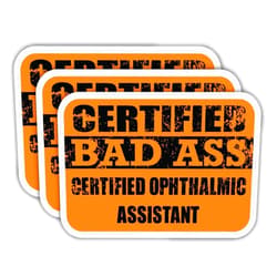 Sticker Frenzy (x3) Certified Bad Ass Certified Ophthalmic Assistant Stickers | Cool Funny Occupation Job Career Gift Idea | 3M Sticker Vinyl Decal for Laptops, Hard Hats, Windows, Cars