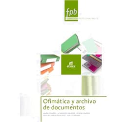 Spanish Edition by Josefa Ormeño Alonso (Author), María Ángeles Valverde Martín (Author), Luis Gregorio Carvajal Martín (Author), Laura Folgado Galache (Author), Jesús Mª García de la Cruz (Author) & 3 more Ofimática y archivo de documentos