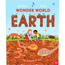 Ben Lerwill,Xuan Le Wonder World: Earth: The Natural Science of Soil