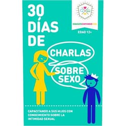 Educate and Empower Kids 30 Dias de Charlas Sobre Sexo, edad 12+ anos: Capacitando a sus hijos con conocimiento sobre la intimidad sexual (Spanish Edition)