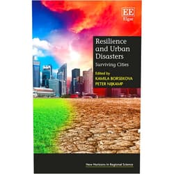 By Kamila Borsekova (Editor), Peter Nijkamp (Editor) Resilience and Urban Disasters: Surviving Cities (New Horizons in Regional Science series)