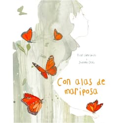 Spanish Edition by Pilar López Ávila (Author), Zuzanna Celej (Illustrator), Jon Brokenbrow (Translator) & 0 more Con alas de mariposa (With a Butterfly's Wings) (Spanish Edition)