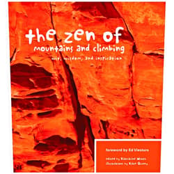 Katharine Wroth The Zen of Mountains & Climbing: Wit, Wisdom, and Inspiration
