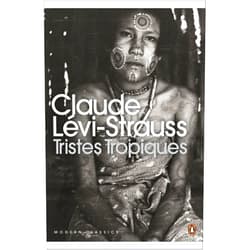 LEVI-STRAUSS CLAUDE Claude Levi-Strauss Tristes tropiques (Penguin Modern Classics) /anglais