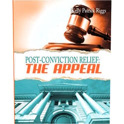 Kelly Patrick Riggs,Freebird Publishers,Cyber Hut Designs Post-Conviction Relief: The Appeal