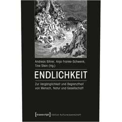 German Edition by Andreas Bihrer (Editor), Anja Franke-Schwenk (Editor), Tine Stein (Editor) & 0 more Format: Kindle Edition Endlichkeit: Zur Vergänglichkeit und Begrenztheit von Mensch, Natur und Gesellschaft (Edition Kulturwissenschaft 59) (German Edition)