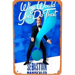 Zuhhgii Sebastian Maniscalco: Why Would You Do That? 2016 poster Tin Metal Novelty Sign Tin Metal Retro Wall Decor for Home,Street,Gate,Bars,Restaurants,Cafes,Store Pubs Sign Gift 12 X 8 INCH Metal Sign