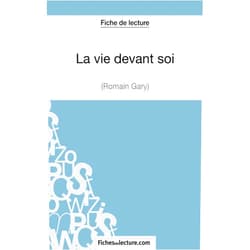 Claire Argence,fichesdelecture La vie devant soi de Romain Gary (Fiche de lecture): Analyse complète de l'oeuvre (French Edition)
