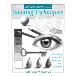 Catherine V. Holmes Drawing Dimension - Shading Techniques: A Shading Guide for Teachers and Students (How to Draw Cool Stuff)