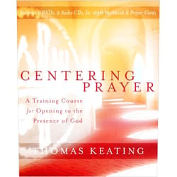 Thomas Keating,Carl Arico,Gail Fitzpatrick-Hopler Centering Prayer: A Training Course for Opening to the Presence of God