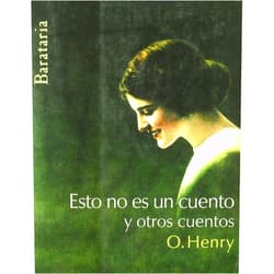 Spanish Edition by O. Henry (Author), Carola Moreno (Editor), Pablo Manzano (Translator), Joan Edo (Designer) & 1 more Esto no es un cuento y otros cuentos (Bárbaros) (Spanish Edition)