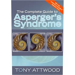 Tony Attwood The Complete Guide to Asperger's Syndrome (Autism Spectrum Disorder): Revised Edition