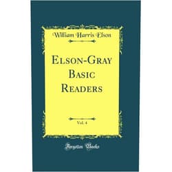 William Harris Elson Elson-Gray Basic Readers, Vol. 4 (Classic Reprint)