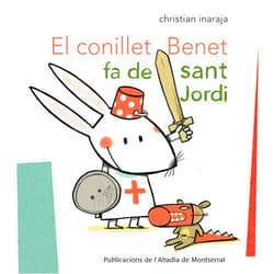 Christian Inaraja i Genís El conillet Benet fa de Sant Jordi (Catalan Edition)