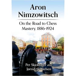 Per Skjoldager,Jørn Erik Nielsen Aron Nimzowitsch: On the Road to Chess Mastery, 1886-1924