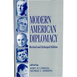 By George C. Herring (Editor), John M. Carroll (Editor) Format: Kindle Edition Modern American Diplomacy
