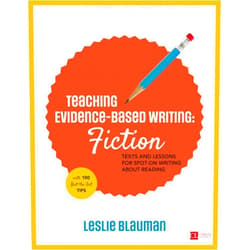 By Leslie A. Blauman (Author) Teaching Evidence-Based Writing: Fiction: Texts and Lessons for Spot-On Writing About Reading (Corwin Literacy)