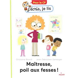 Ghislaine Biondi,Jean-Sébastien Deheeger Maîtresse, poil aux fesses !