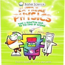Simon Basher Basher Science: Extreme Physics