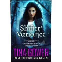 Tina Gower Shifter Variance (The Outlier Prophecies Book 5)