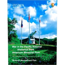 U.S. Department of the Interior National Park Service War in the Pacific National Historical Park/American Memorial Park Museum Management Plan
