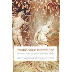 By Kenneth Cmiel (Author), John Durham Peters (Author) Format: Kindle Edition Promiscuous Knowledge: Information, Image, and Other Truth Games in History