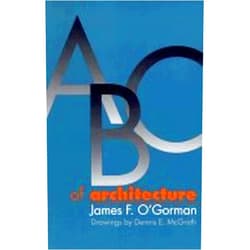 By James F. O'Gorman (Author), Dennis E. McGrath (Illustrator) ABC of Architecture