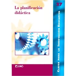 Francisco Carvajal Pérez,Manuel Codina Valero,Lluis M. del Carmen Martín,Teresa Flaquer Badell,Joan Fuguet Busquets,José Luis Gallego Ortega,Núria Giné Freixes,Antonio Machado Lupianez,M.ª del Pilar Menoyo Díaz,Jesús Nieto Quintana La planificación didáctica (Claves para la Innovación Educativa) (Spanish Edition)