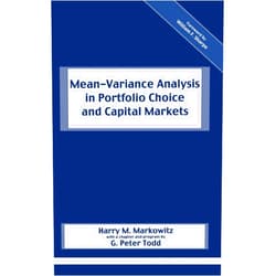Harry M. Markowitz,G. Peter Todd,William F. Sharpe Mean-Variance Analysis in Portfolio Choice and Capital Markets