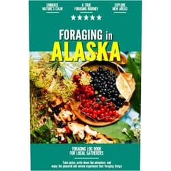 Emily Reyes-Ellis Foraging in Alaska: Foraging Log Book for Local Backyard Gatherers | Embrace Nature's Calm | A True Journey into the Woods