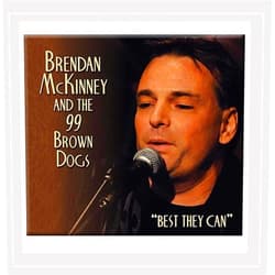 Brendan McKinney (Artist, Composer, Performer), Brendan McKinney & the 99 Brown Dogs (Artist), Ken Johnson (Composer), Kurt Anderson (Composer), Thomas Gould (Composer), Jay Vernali (Performer), Jewels Hanson (Performer), John Vogt (Performer), Kai Thaule (Performer), Geir Johannessen (Performer), Andrew Hagan (Performer), Brian Barnett (Performer), Brian Fullen (Performer), Calle Hamre (Performer), Helge Nyheim (Performer), Beth Swairingon (Performer) & 13 more Format: Audio CD Best They Can