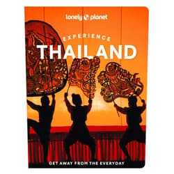 Chawadee Nualkhair,Amy Bensema,Megan Leon,Aydan Stuart,Choltanutkun Tun-atiruj,Barbara Woolsey Lonely Planet Experience Thailand (Travel Guide)