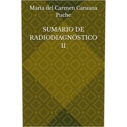 Spanish Edition by María del Carmen Caruana Puche (Author), Eva Maria Vilar Diaz (Contributor), Maria Del Mar García Díaz (Contributor), Luis Alberto Gómez García (Contributor), Antonia Hernández Vicente (Contributor) & 3 more SUMARIO DE RADIODIAGNÓSTICO II (Spanish Edition)