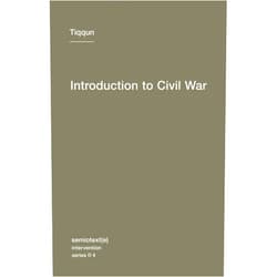 By Tiqqun (Author), Alexander R. Galloway (Translator), Jason E. Smith (Translator) & 0 more Introduction to Civil War (Semiotext(e) / Intervention Series)